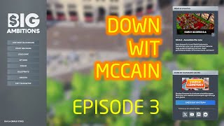 Big Ambitions E3  Down wit McCain [upl. by Citarella]