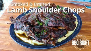 Lamb Shoulder Chops  Smoked amp Braised  HowToBBQRight [upl. by Desdee]