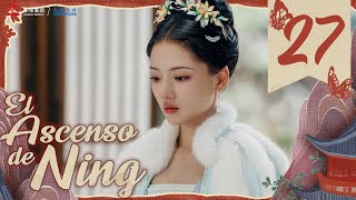 【SUB ESPAÑOL】 ▶Drama El Ascenso de Ning  The Rise of Ning  锦绣安宁 Episodio 27 [upl. by Edaw566]