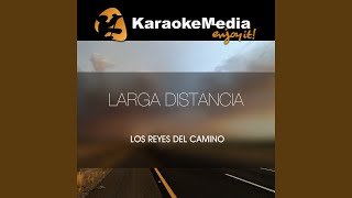 Larga Distancia Karaoke Version In The Style Of Los Reyes Del Camino [upl. by Weir]