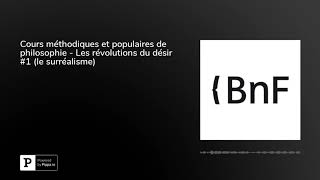 Cours méthodiques et populaires de philosophie  Les révolutions du désir 1 le surréalisme [upl. by Enoryt]