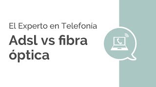 Adsl vs fibra óptica  Experto en Telefonía  Rastreatorcom® [upl. by Towrey]