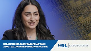 HRL at IMS 2023 Sadaf Dadafshar Talks About Gallium Nitride Innovation at HRL [upl. by Arualana]