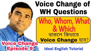 Voice Change of Interrogative Sentences  Voice Change of WH Questions  Voice Change Episode 9 [upl. by Ross]