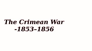 The Crimean War 1853–1856 [upl. by Garald]