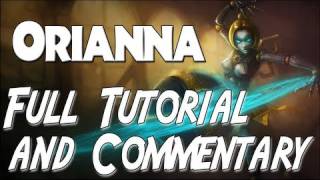 League of Legends  Orianna Tutorial and Commentary [upl. by Kline316]