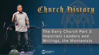 3  The Early Church Part 3  Important Leaders and Writings the Montanists [upl. by Gere]