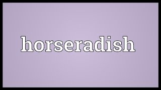 Horseradish Meaning [upl. by Yann]