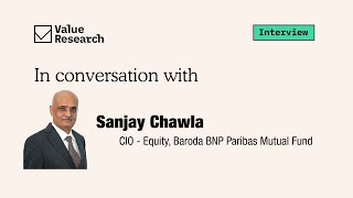 Exclusive interaction with Sanjay Chawla CIO  Equity Baroda BNP Paribas Mutual Fund investment [upl. by Juta195]