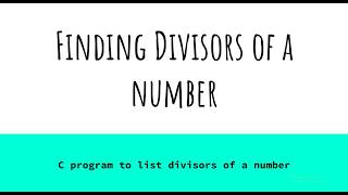 c program to find all divisors of a given number [upl. by Meurer]