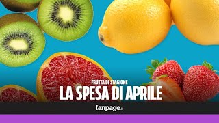 La frutta di stagione cosa comprare ad aprile [upl. by Idid429]