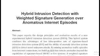 Hybrid Intrusion Detection with Weighted Signature Generation over Anomalous Internet Episodes [upl. by Clyte336]