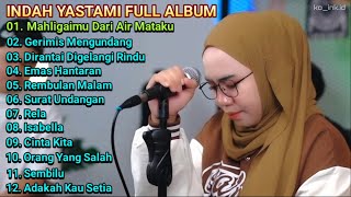 MAHLIGAIMU DARI AIR MATAKU   LESTARI   COVER INDAH YASTAMI FULL ALBUM TERBARU [upl. by Eniala]