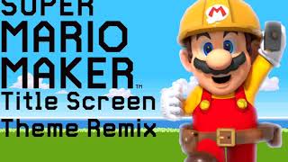 Super Mario Maker Title Screen Theme Remix [upl. by Enegue735]