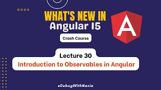 Introduction to Observables  Mastering in Angular 15 from Beginners to Advance  Lecture 30 [upl. by Atined]