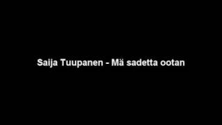 Saija Tuupanen Mä sadetta ootan [upl. by Ahseyn355]