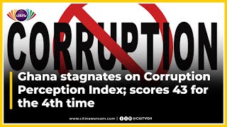 Ghana stagnates on Corruption Perception Index scores 43 for the 4th time [upl. by Feodore]