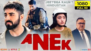 Anek Full Movie 2022  Ayushmann Khurrana JD Chakravarthy Andrea Kevichusa  HD Facts amp Review [upl. by Ennayr]