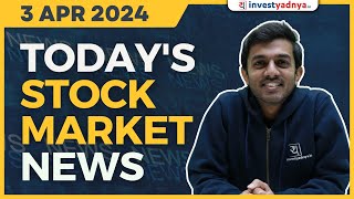 Todays Stock Market News  03042024  Aaj ki Taaza Khabar [upl. by Ahtiuqal]