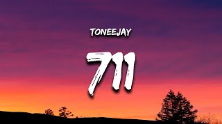 TONEEJAY  711 Lyrics [upl. by Rahs]