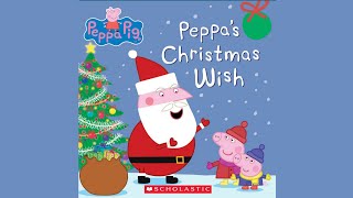 Peppas Christmas Wish by Neville Astley and Mark Baker  Kids Book Read Aloud  Story Time [upl. by Ydna]