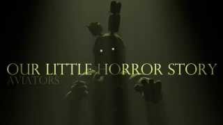 Aviators  Our Little Horror Story Five Nights at Freddys 3 Song [upl. by Hippel]