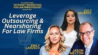 Insider Tips for Successful Outsourcing amp Nearshoring with Jason Melton Zuly Murphy amp Emily LaRusch [upl. by Winser696]