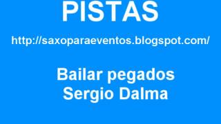 Pista y partitura de Bailar Pegados de Sergio Dalma [upl. by Ynned]