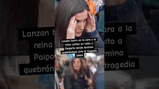 REINA LETIZIA es ATACADA CON BARRO EN EL ROSTRO en su VISITA a PAIPORTA tras su DESTRUCCIÓN por DANA [upl. by Woothen]