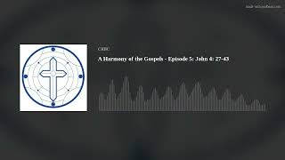 A Harmony of the Gospels  Episode 5 John 42743 [upl. by Farrish205]