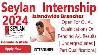 Seylan Bank Internship 2024  Open For Pending Results  OL AL  Any Undergraduate or Part Qualified [upl. by Gruver965]