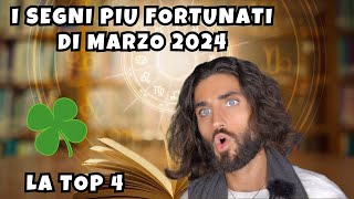 I SEGNI PIU FORTUNATI DI MARZO 2024 [upl. by Ruprecht]