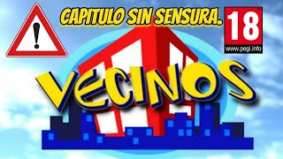 Capitulo de vecinos sin censura Vecinos versión grosera ⚠️ Vecinos grosero capitulo completo [upl. by Willie]