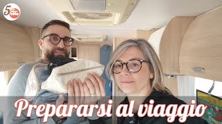 COME CI PREPARIAMO AD AFFRONTARE UN VIAGGIO IN CAMPER Episodio 31 [upl. by Ilaire]