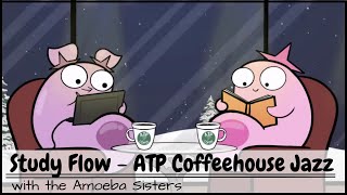 Study Flow Amoeba Sisters ATP Coffeehouse Jazz  30 Minutes [upl. by Rutherfurd]