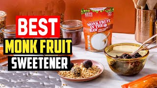 ✅Top 5 Best Monk Fruit Sweetener of 2023 [upl. by Bergstein]