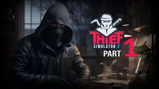 Thief Simulator 2  Part 1 [upl. by Nariko]