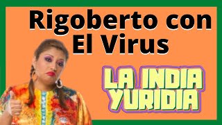 ¡ Se nos enferma Rigoberto   La india Yuridia Comedia [upl. by Juline999]