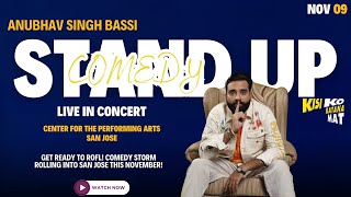 Anubhav Singh Bassi Live in San Jose  quotKisi Ko Batana Matquot US amp Canada Tour Nov 09  Book Now [upl. by Taggart]