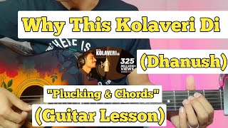 Why This Kolaveri Di  Dhanush  Guitar Lesson  Plucking amp Chords  Strumming [upl. by Pinto]