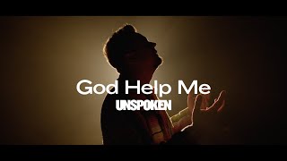 Unspoken  God Help Me Official Music Video [upl. by Anahsar]