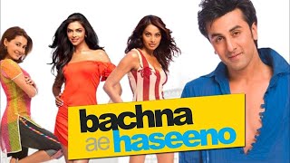 Bachna Ae Haseeno Full Movie facts starring Ranbir  Deepika  Bipasha  Minissha [upl. by Ariaic]