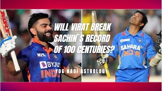 Will Virat Kohli break Sachin Tendulkars record of 100 Centuries viratkohli astrology astro [upl. by Torosian]