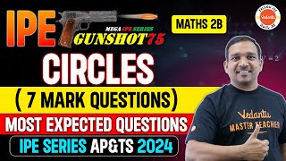 CIRCLES  MATHS 2B  7 MARK QUESTIONS  MOST EXPECTED QUESTIONS  IPE SERIES APampTS 2024  KIRAN SIR [upl. by Ydorb194]