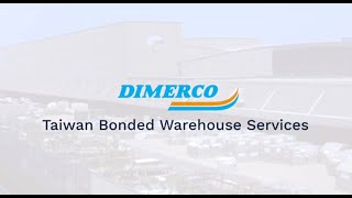 Dimercos Taiwan Bonded Warehouse  Streamlined Logistics for Competitive Product Distribution FTZ [upl. by Agnizn568]