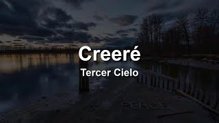 Tercer Cielo  CREERÉ Letra ❤️🙏 [upl. by Caughey]