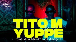 TitoM amp Yuppe  Tshwala Bam Featuring SNE amp EeQue Live performance  Glitch Sessions [upl. by Able]