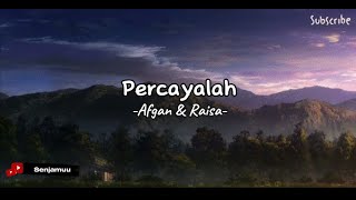 selamanya kita akan bersama lyrics  Percayalah  Afgan amp Raisa [upl. by Ocirred]