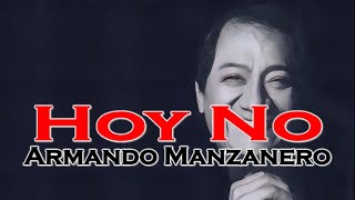 Armando Manzanero  Hoy No CECL Karaoke [upl. by Hansiain]