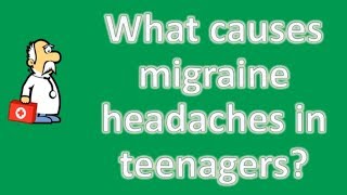 What causes migraine headaches in teenagers   Better Health Channel [upl. by Kursh970]